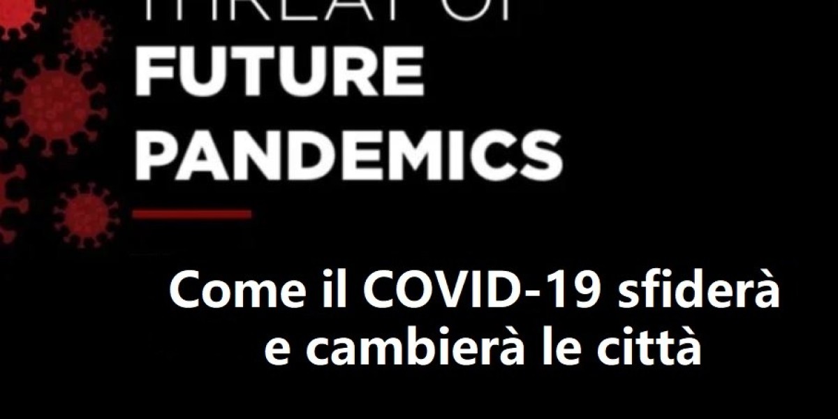 Come il COVID-19 sfiderà e cambierà le città