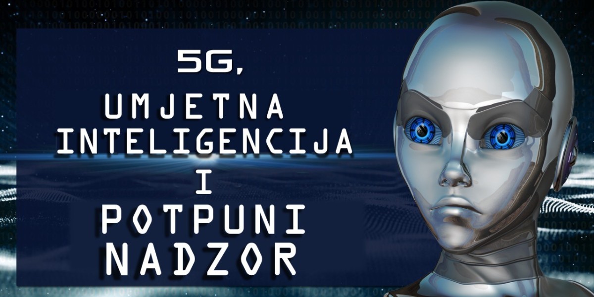 Umjetna inteligencija i potpuni nadzor sa 5G