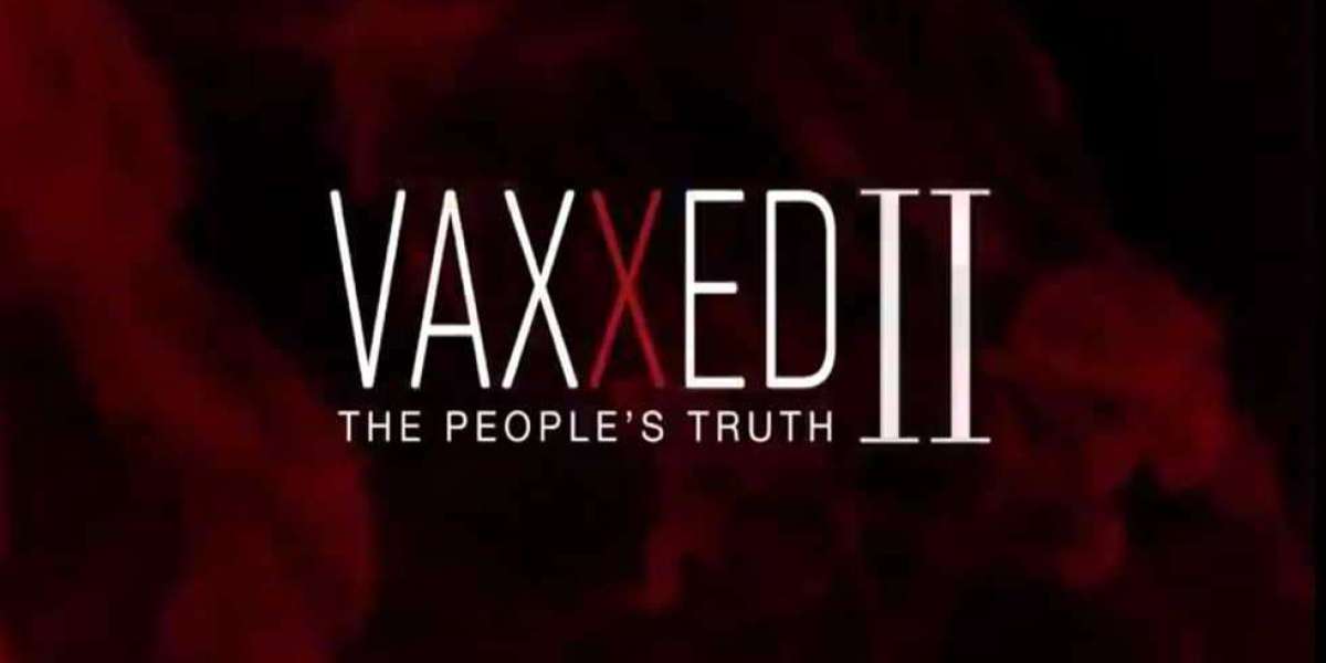 Vaxxed II: The People's Truth